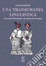 Una transumanza linguistica. L'«Arcadia» di Sannazaro e la «Galatea» di Cervantes libro