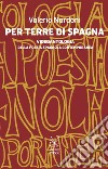 Per terre di Spagna. Videoantologia della poesia spagnola contemporanea. Ediz. spagnola e italiana libro