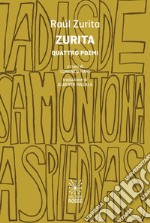 Zurita. Quattro poemi. Testo spagnolo a fronte. Ediz. bilingue