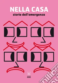 Nella casa. Storie dell'emergenza