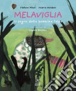 Melaviglia. Il sogno della bambina talpa libro