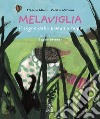 Melaviglia. Il sogno della bambina talpa libro