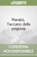 Marabù. Taccuino della prigionia