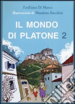 Il mondo di Platone: Il simposio di Spallone-La vendetta di Atena-Spallone e l'anello magico-Spallone e l'origine delle cose. Vol. 2 libro