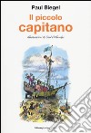 Il piccolo capitano libro di Biegel Paul