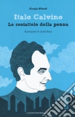 Italo Calvino. Lo scoiattolo della penna  libro usato