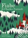 Le fiabe libro di Perrault Charles