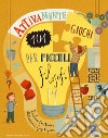 Attivamente. 101 giochi per piccoli filosofi libro