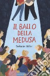 Il ballo della medusa libro di Hofler Stefanie