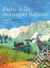 Fiabe delle montagne italiane libro di Fei Idalberto