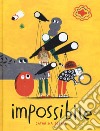 Impossibile. Ediz. a colori libro di Sobral Catarina