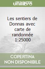 Les sentiers de Donnas avec carte de randonnée 1:25000