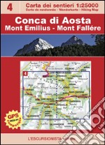 Conca di Aosta. Mont Emilius, Mont Fallére. Con carta escursionistica 1:25.000 libro