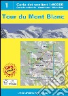 Tour du Mont Balnc. Con carta escursionistica 1:50.000 libro