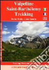 Valpelline, Saint-Barthélemy trekking. Ediz. italiana, inglese e francese libro