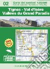 Tignes-Val d'Isère-Vallées du Grand Paradis. Ediz. italiana, inglese, tedesca e francese libro