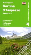 Cortina d'Ampezzo. Dolomites. Vol. 1 libro di Pezzani Cinzia Grillo Sergio Grillo Ettore