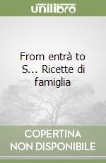 From entrà to S... Ricette di famiglia