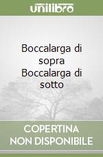 Boccalarga di sopra Boccalarga di sotto libro