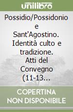 Possidio/Possidonio e Sant'Agostino. Identità culto e tradizione. Atti del Convegno (11-13 dicembre 2009)