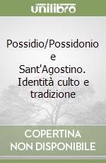 Possidio/Possidonio e Sant'Agostino. Identità culto e tradizione