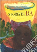 Storia di Ba. Ediz. illustrata