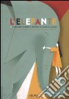 L'elefante. Ediz. illustrata libro