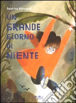 Un grande giorno di niente libro