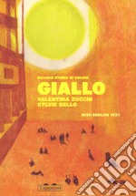 Giallo. Piccole storie di colori. Ediz. italiana e inglese libro