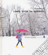 Questa notte ha nevicato. Ediz. a colori libro