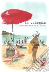 In spiaggia. Ediz. a colori libro