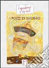 I pozzi di Eugenio libro