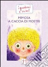 Mimosa a caccia di mostri libro