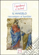 Il Vangelo raccontato ai bambini libro