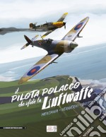 Il pilota polacco che sfidò la Luftwaffe libro