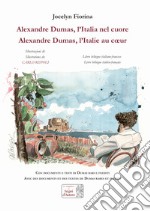 Alexandre Dumas. L'Italia nel cuore-Alexandre Dumas. L'Italie au coeur. Ediz. illustrata libro