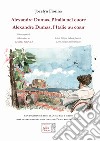 Alexandre Dumas. L'Italia nel cuore-Alexandre Dumas. L'Italie au coeur. Ediz. illustrata libro