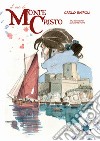 Il Conte di Montecristo. Dal romanzo di Alexandre Dumas libro