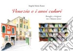 Venezia e i suoi colori libro