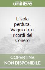 L'isola perduta. Viaggio tra i ricordi del Conero libro