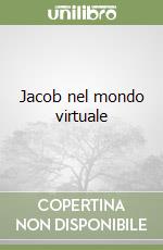 Jacob nel mondo virtuale libro