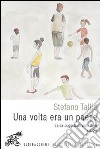 Una volta era un paese. La ex-Jugoslavia vista dalle scuole libro di Tallia Stefano