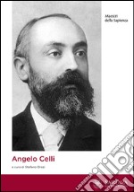 Angelo Celli. Nascita di una scienza della politica sanitaria libro