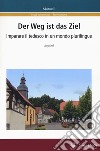 Der Weg ist das Ziel. Imparare il tedesco in un mondo plurilingue. Ediz. italiana e tedesca libro di Senf Jörg