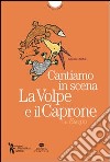 La volpe e il caprone di Esopo. Cantiamo insieme. Con MP3 scaricabile online libro di Abbà Grazia