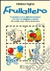 Frullallero. 9 canzoni sul tema dell'alimentazione con testi da ritagliare e colorare. Con CD Audio libro di Voglino Cristiana