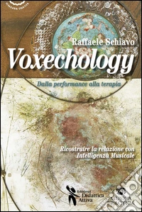 Voxechology. Dalla performance alla terapia