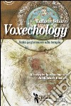 Voxechology. Dalla performance alla terapia libro