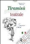 Tiramisù grammateatrale per assaporare l'italiano libro