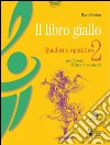 Il libro giallo. Quaderno operativo. Vol. 2: Per il corso di lettura musicale libro